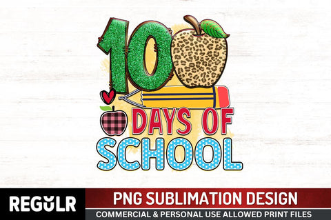 100 days of Sublimation PNG, 100 Days Of School Sublimation Design Sublimation Regulrcrative 