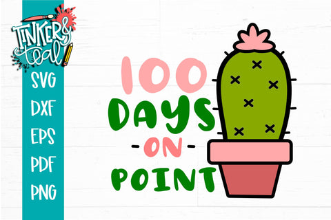100 Days On Point Cactus School SVG SVG Tinker & Teal 