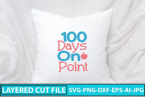 100 Days On Point SVG Cut File SVG Syaman 