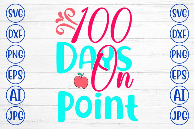 100 Days On Point SVG Cut File SVG Syaman 