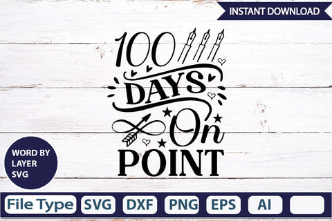 100 Days On Point SVGs,Quotes and Sayings,Food & Drink,On Sale, Print & Cut SVG DesignPlante 503 