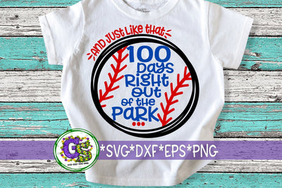 100 Days Right Out of the Park SVG DXF EPS PNG-100 Days of School SVG SVG Greedy Stitches 