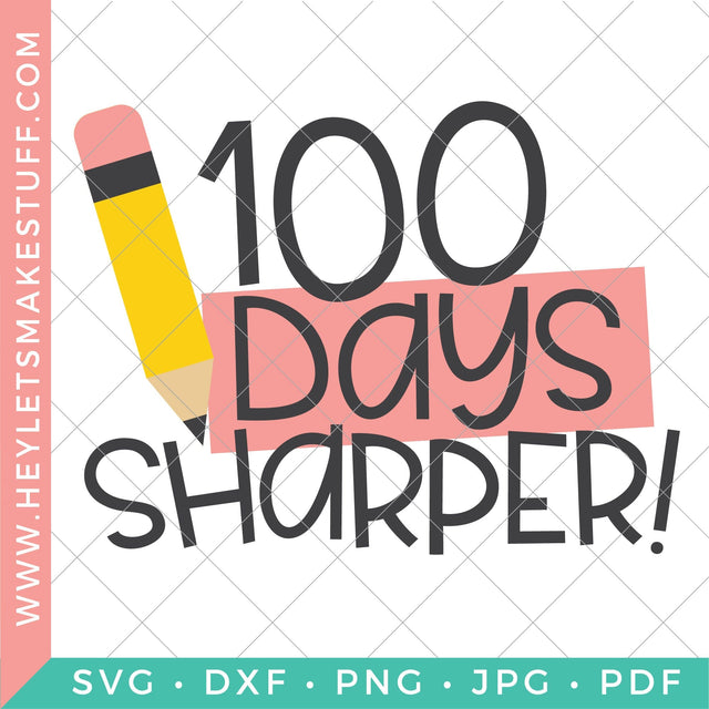 100 Days Sharper SVG Hey Let's Make Stuff 
