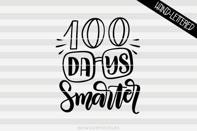100 Days Smarter - School - Teacher | SVG PNG PDF and DXF files SVG HowJoyful 