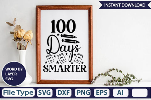 100 Days Smarter SVG Cut File SVGs,Quotes and Sayings,Food & Drink,On Sale, Print & Cut SVG DesignPlante 503 