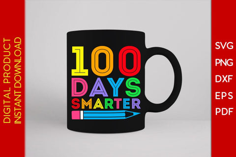 100 Days Smarter SVG PNG EPS Cut File SVG Creativedesigntee 