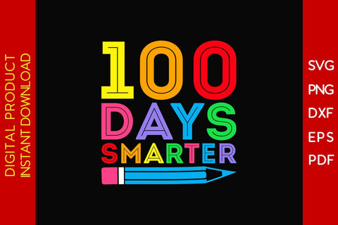 100 Days Smarter SVG PNG EPS Cut File SVG Creativedesigntee 