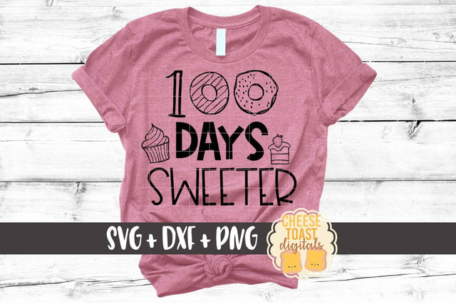 100 Days Sweeter - Cupcake - 100th Day of School SVG PNG DXF Cutting Files SVG Cheese Toast Digitals 