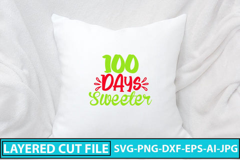 100 Days Sweeter SVG Cut File SVG Syaman 