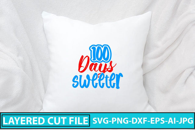 100 Days Sweeter SVG Cut File SVG Syaman 