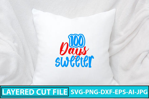 100 Days Sweeter SVG Cut File SVG Syaman 