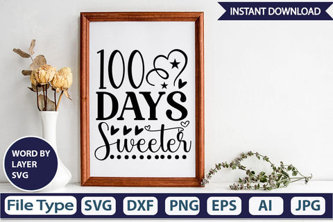100 Days Sweeter SVG Cut File SVGs,Quotes and Sayings,Food & Drink,On Sale, Print & Cut SVG DesignPlante 503 