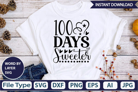 100 Days Sweeter SVG Cut File SVGs,Quotes and Sayings,Food & Drink,On Sale, Print & Cut SVG DesignPlante 503 