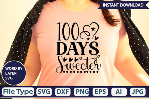 100 Days Sweeter SVG Cut File SVGs,Quotes and Sayings,Food & Drink,On Sale, Print & Cut SVG DesignPlante 503 
