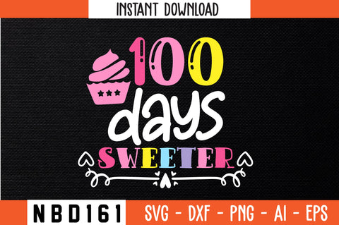 100 days sweeter T-Shirt Design SVG Nbd161 