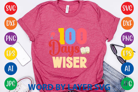100 Days Wiser, SVG CUT FILE SVG Rafiqul20606 
