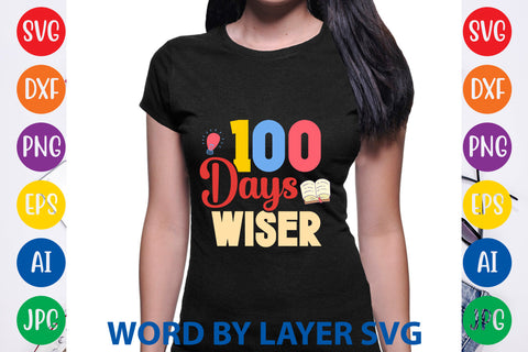 100 Days Wiser, SVG CUT FILE SVG Rafiqul20606 