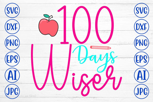 100 Days Wiser SVG Cut File SVG Syaman 