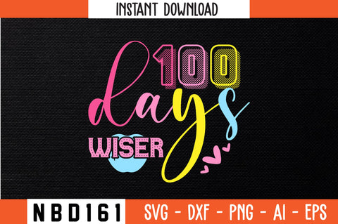 100 days wiser T-Shirt Design SVG Nbd161 