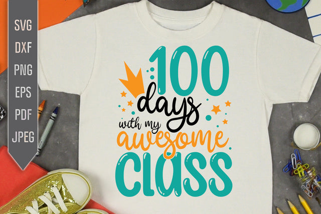 100 Days With My Awesome Class Svg. 100th Day Svg. School Girl, Boy, Teacher Svg Designs. 100 Days Smarter Cricut, Silhouette, dxf, png, eps SVG Mint And Beer Creations 