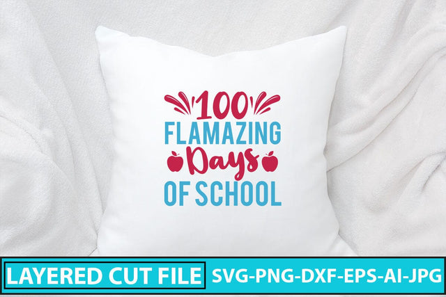 100 Flamazing Days Of School SVG Cut File SVG Syaman 