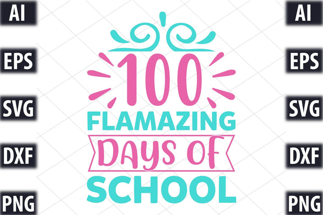 100 Flamazing Days Of School SVG SVGista 
