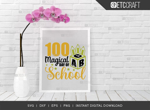 100 Magical Day Of School SVG Cut File, Back to School Svg, Frist Day School Svg, School Kids Svg, School Quote, TG 02862 SVG ETC Craft 