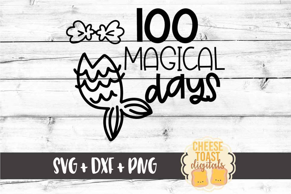 100 Magical Days - Mermaid - 100th Day of School SVG PNG DXF Cutting ...