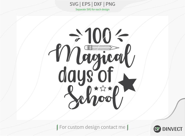 100 Magical days of school SVG Cut File, Teacher Life SVG, School T-shirt Design, Teacher SVG, I’m A Teacher Classy Svg, Educated Essential Svg, Teachers Back To School SVG Dinvect 