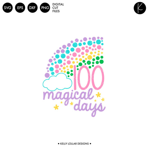 100 Magical Days Rainbow SVG Kelly Lollar Designs 