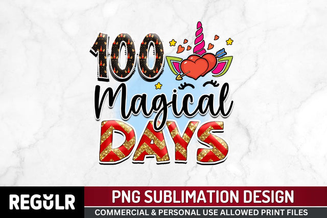 100 magical days Sublimation PNG, Unicorn Sublimation Design Sublimation Regulrcrative 