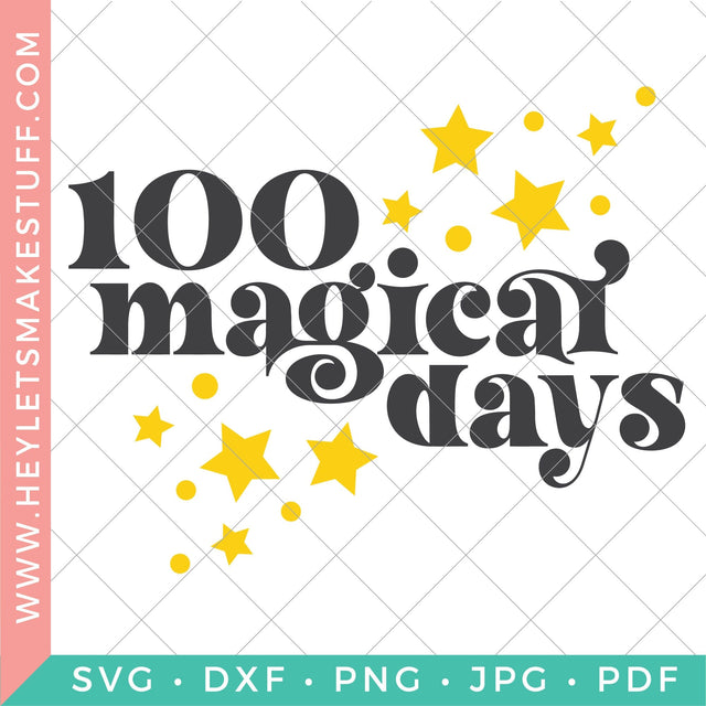 100 Magical Days SVG Hey Let's Make Stuff 