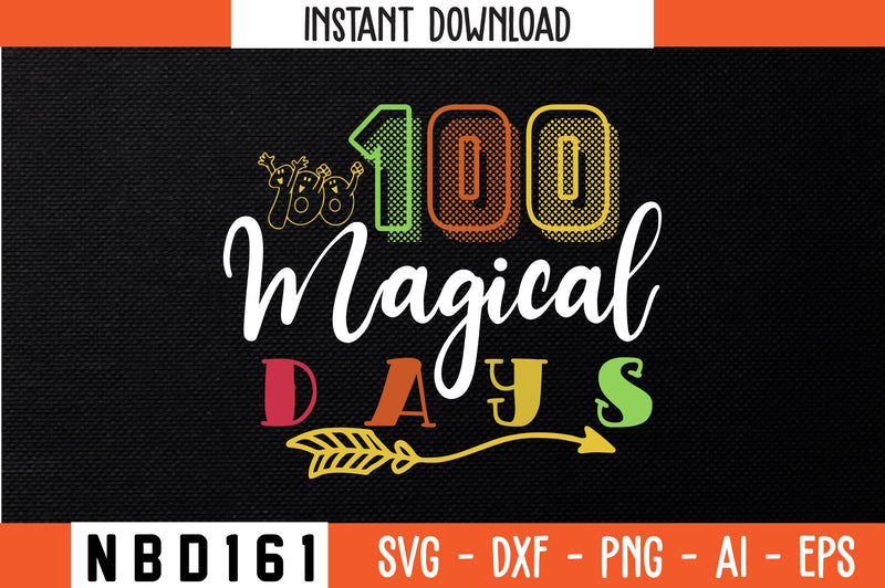 100 magical days T-Shirt Design SVG Nbd161 
