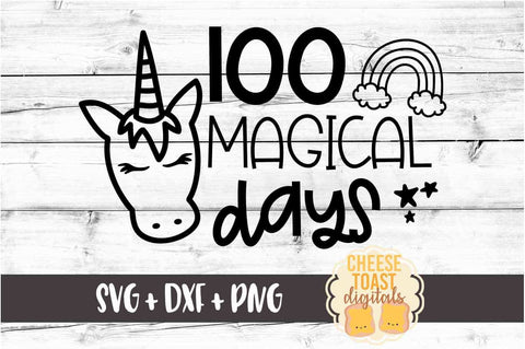 100 Magical Days - Unicorn and Rainbow - 100th Day of School SVG PNG DXF Cutting Files SVG Cheese Toast Digitals 