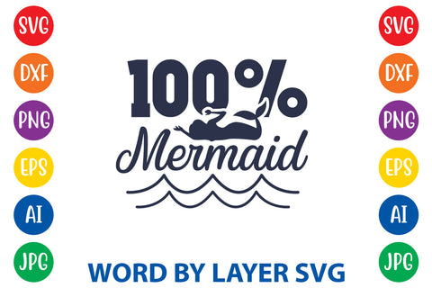 100% Mermaid, Mermaid SVG Design SVG Rafiqul20606 