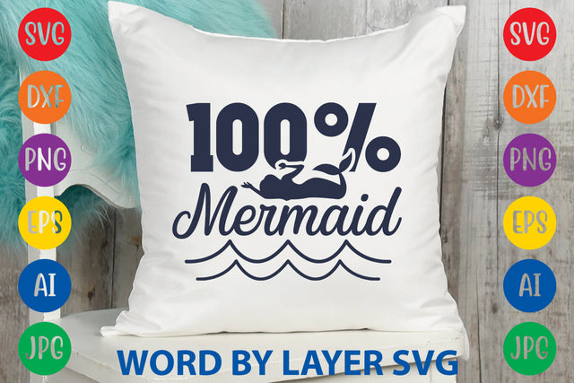 100% Mermaid, Mermaid SVG Design SVG Rafiqul20606 