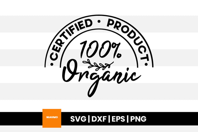 100% organic, fresh farm products svg quote SVG Maumo Designs 