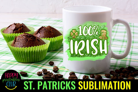 100 Percent Irish Sublimation- St Patricks Sublimation PNG Sublimation Happy Printables Club 