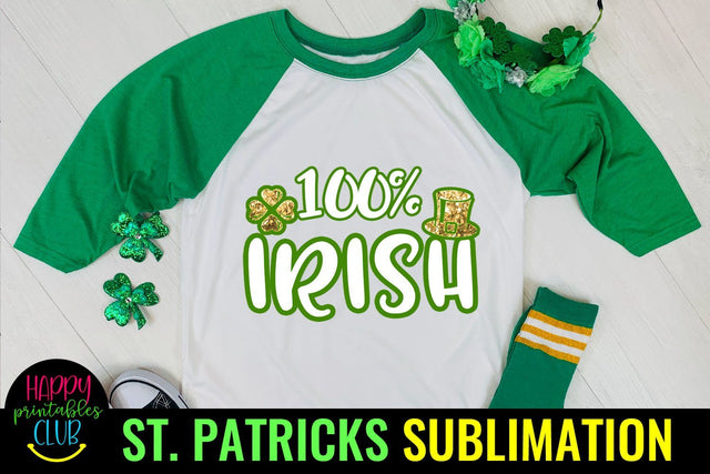 100 Percent Irish Sublimation- St Patricks Sublimation PNG Sublimation Happy Printables Club 