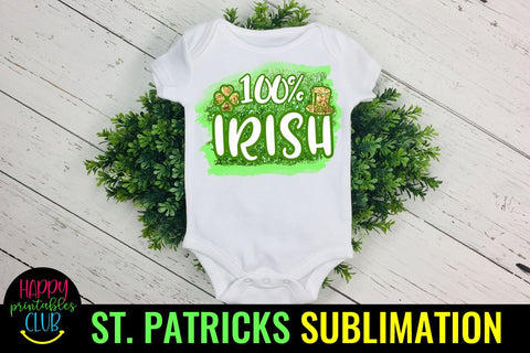 100 Percent Irish Sublimation- St Patricks Sublimation PNG Sublimation Happy Printables Club 