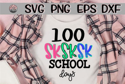 100 SKSKSK School Days - SVG PNG EPS DXF SVG On the Beach Boutique 