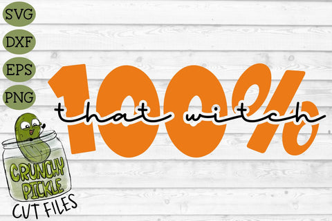 100 That Witch Halloween SVG Cut File SVG Crunchy Pickle 