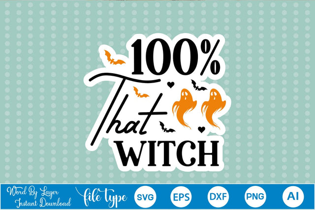 100% That Witch Sticker SVG SVGs,Quotes and Sayings,Food & Drink,On Sale, Print & Cut SVG DesignPlante 503 