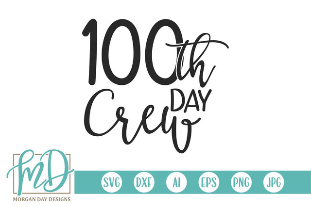 100th Day Crew SVG Morgan Day Designs 