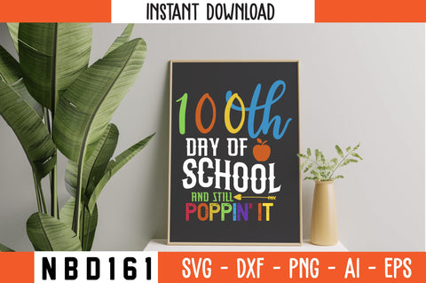 100th day of school and still poppin` it T-Shirt Design SVG Nbd161 