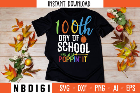 100th day of school and still poppin` it T-Shirt Design SVG Nbd161 