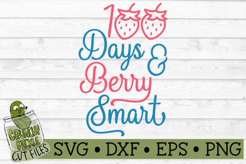 100th Day of School - Berry Smart SVG Cut File SVG Crunchy Pickle 