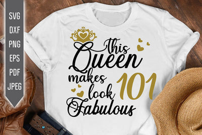 101st Birthday Svg. This Queen Makes 101 Look Fabulous Svg. Birthday Queen Svg. Hundred One Svg. Birthday Girl Svg. Cricut, Silhouette, dxf SVG Mint And Beer Creations 