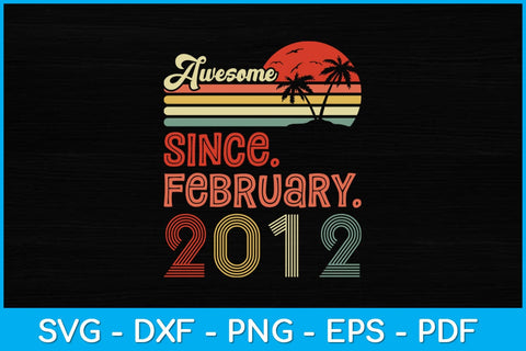 11 Year Old Awesome Since February 2012 11th Birthday Svg Design SVG artprintfile 