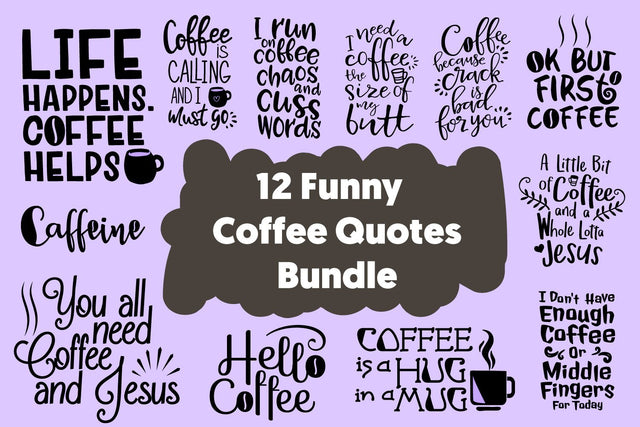 12 Coffee Quotes Bundle SVG, PNG, DXF, PDF, JPG SVG Digitals by Hanna 